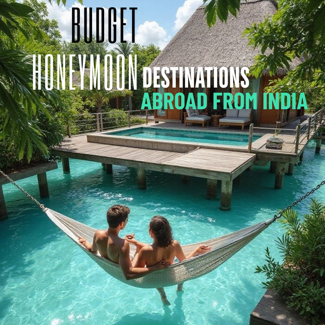 Budget honeymoon destinations abroad from India