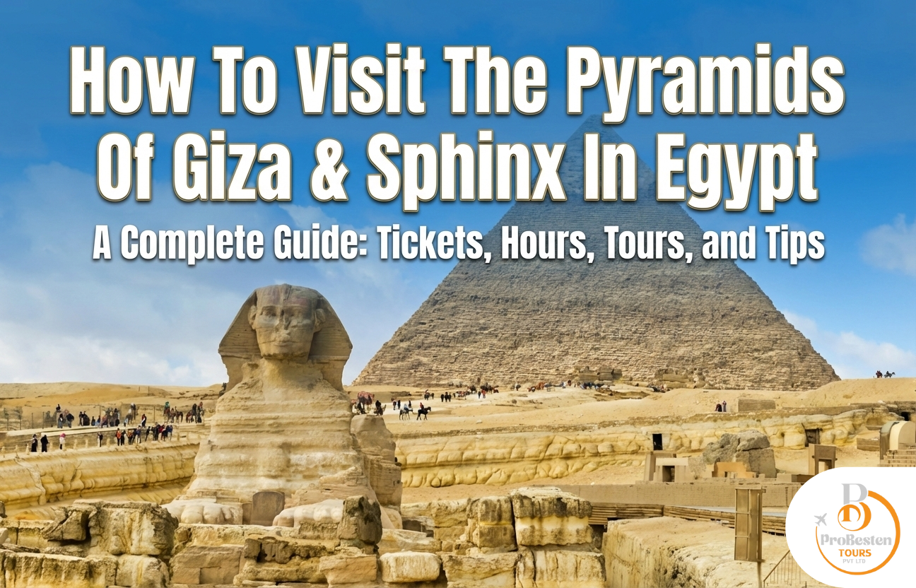 How To Visit The Pyramids Of Giza & Sphinx In Egypt